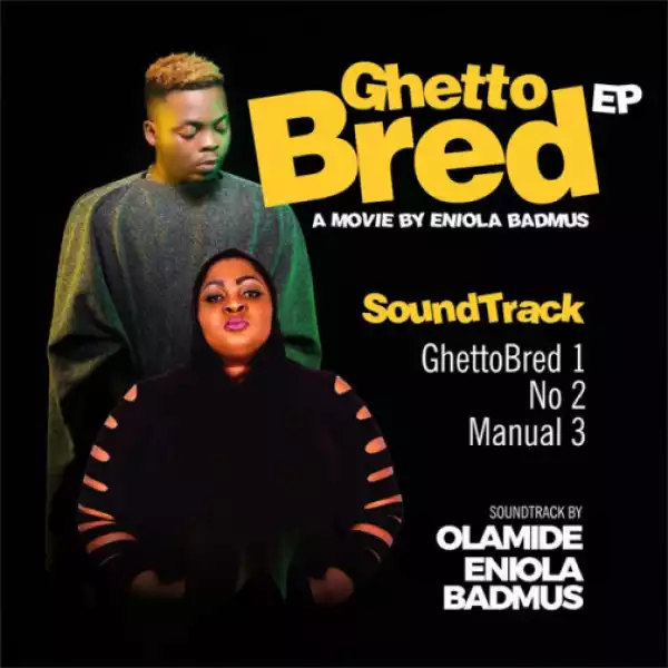 Ghetto Bred EP BY Olamide